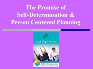 The Promise of SelfDetermination Person Centered Planning Purpose