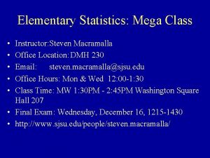 Elementary Statistics Mega Class Instructor Steven Macramalla Office