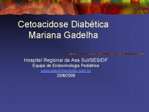 Cetoacidose Diabtica Mariana Gadelha Hospital Regional da Asa