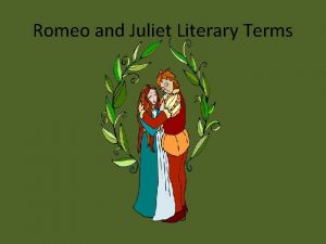 Literary terms romeo and juliet