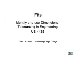 Fits Identify and use Dimensional Tolerancing in Engineering