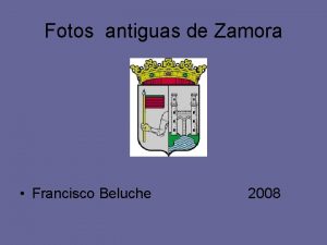 Fotos antiguas de Zamora Francisco Beluche 2008 Finales
