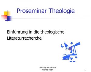 Proseminar Theologie Einfhrung in die theologische Literaturrecherche Theologische