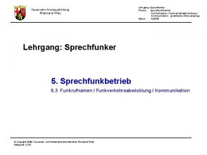 Lehrgang Sprechfunker Thema Sprechfunkbetrieb Funkrufnamen Funkverkehrsabwicklung Kommunikation praktische