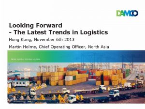 Looking Forward The Latest Trends in Logistics Hong