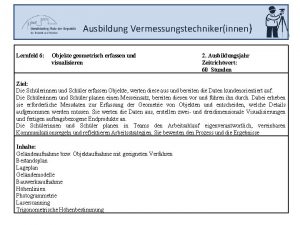 Ausbildung Vermessungstechnikerinnen Lernfeld 6 Objekte geometrisch erfassen und