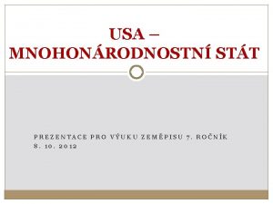 USA MNOHONRODNOSTN STT PREZENTACE PRO VUKU ZEMPISU 7