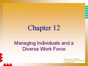 Chapter 12 Managing Individuals and a Diverse Work