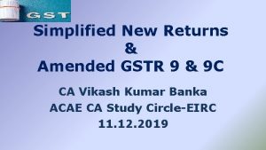 Simplified New Returns Amended GSTR 9 9 C