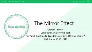 The Mirror Effect Graham Fawcett Consultant Clinical Psychologist