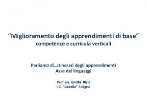 Miglioramento degli apprendimenti di base competenze e curricula