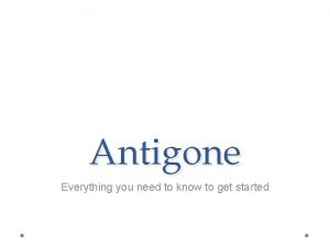 Antigone Everything you need to know to get