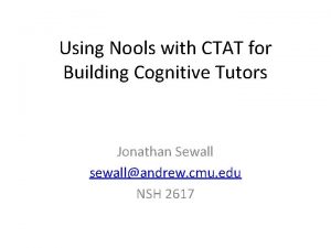 Using Nools with CTAT for Building Cognitive Tutors