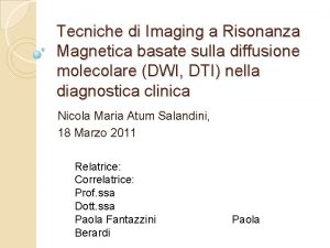 Tecniche di Imaging a Risonanza Magnetica basate sulla