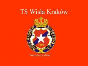 TS Wisa Krakw Prezentacja klubu Informacje o Klubie