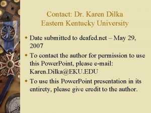 Contact Dr Karen Dilka Eastern Kentucky University w