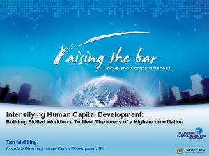 Intensifying Human Capital Development Building Skilled Workforce To
