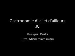 Gastronomie dici et dailleurs JC Musique Ouska Titre