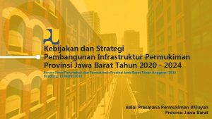 Kebijakan dan Strategi Pembangunan Infrastruktur Permukiman Provinsi Jawa