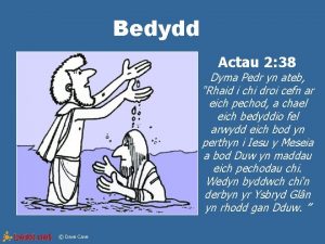 Bedydd Actau 2 38 Dyma Pedr yn ateb