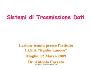 Sistemi di Trasmissione Dati Lezione tenuta presso lIstituto