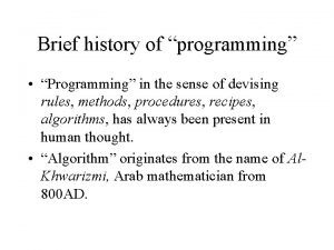 Brief history of programming Programming in the sense
