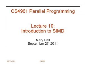 CS 4961 Parallel Programming Lecture 10 Introduction to CS 4961 Parallel Programming Lecture 10 Introduction to
