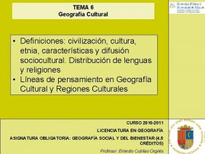 TEMA 6 Geografa Cultural Definiciones civilizacin cultura etnia