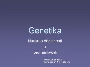 Genetika je nauka o