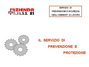 SERVIZIO DI PREVENZIONE E SICUREZZA DEGLI AMBIENTI DI