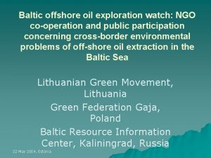 Baltic offshore oil exploration watch NGO cooperation and
