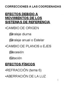 CORRECCIONES A LAS COORDENADAS EFECTOS DEBIDO A MOVIMIENTOS