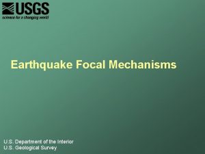 Earthquake Focal Mechanisms U S Department of the