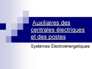 Auxiliaires des centrales lectriques et des postes Systmes