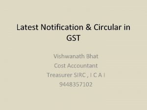 Latest Notification Circular in GST Vishwanath Bhat Cost