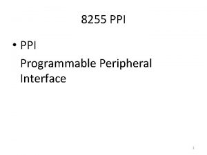 8255 PPI PPI Programmable Peripheral Interface 1 Intel