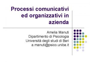 Processi comunicativi ed organizzativi in azienda Amelia Manuti