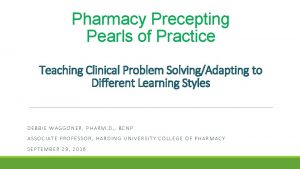 Pharmacy Precepting Pearls of Practice Teaching Clinical Problem