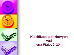 Klasifikace pohybovch vad Ilona Fialov 2014 Tlesn postien