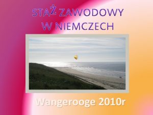 Wangerooge 2010 r Wntrze urzdzone jest dosy nowoczenie