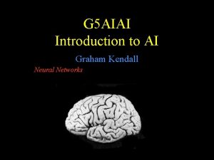 G 5 AIAI Introduction to AI Graham Kendall