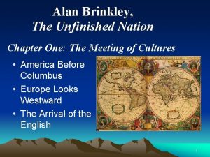 Alan Brinkley The Unfinished Nation Chapter One The