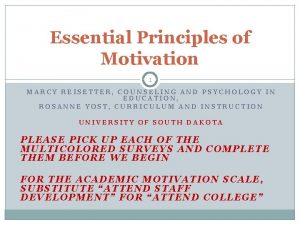 Essential Principles of Motivation 1 MARCY REISETTER COUNSELING