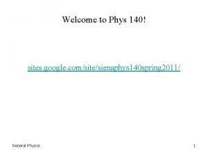 Welcome to Phys 140 sites google comsitesienaphys 140