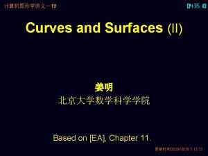 18 Curves and Surfaces II Based on EA