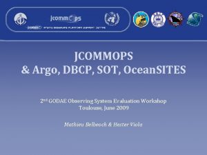 JCOMMOPS Argo DBCP SOT Ocean SITES 2 nd