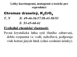 Ltky karcinogenn mutagenn a toxick pro reprodukci Chroman