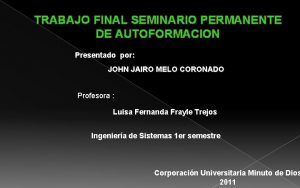 TRABAJO FINAL SEMINARIO PERMANENTE DE AUTOFORMACION Presentado por