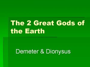 The 2 Great Gods of the Earth Demeter