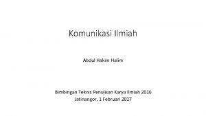 Komunikasi Ilmiah Abdul Hakim Halim Bimbingan Teknis Penulisan